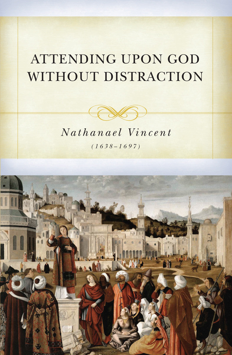 Attending upon God without Distraction