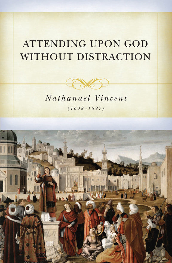 Attending upon God without Distraction