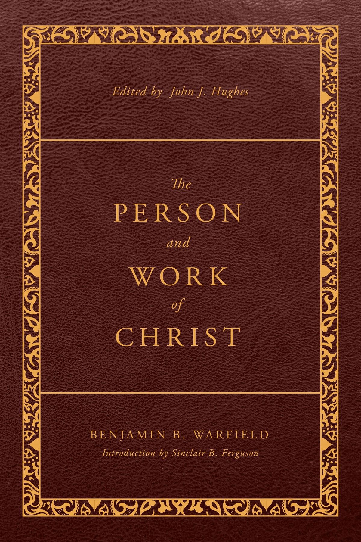 The Person and Work of Christ: Revised HC