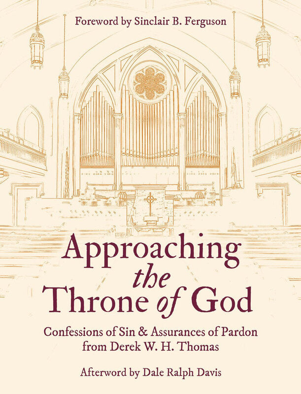 Approaching the Throne of God: Confessions of Sin & Assurances of Pardon
