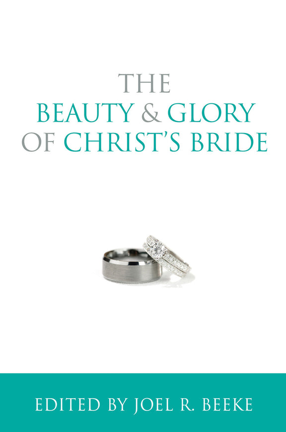 The Beauty and Glory of Christ's Bride