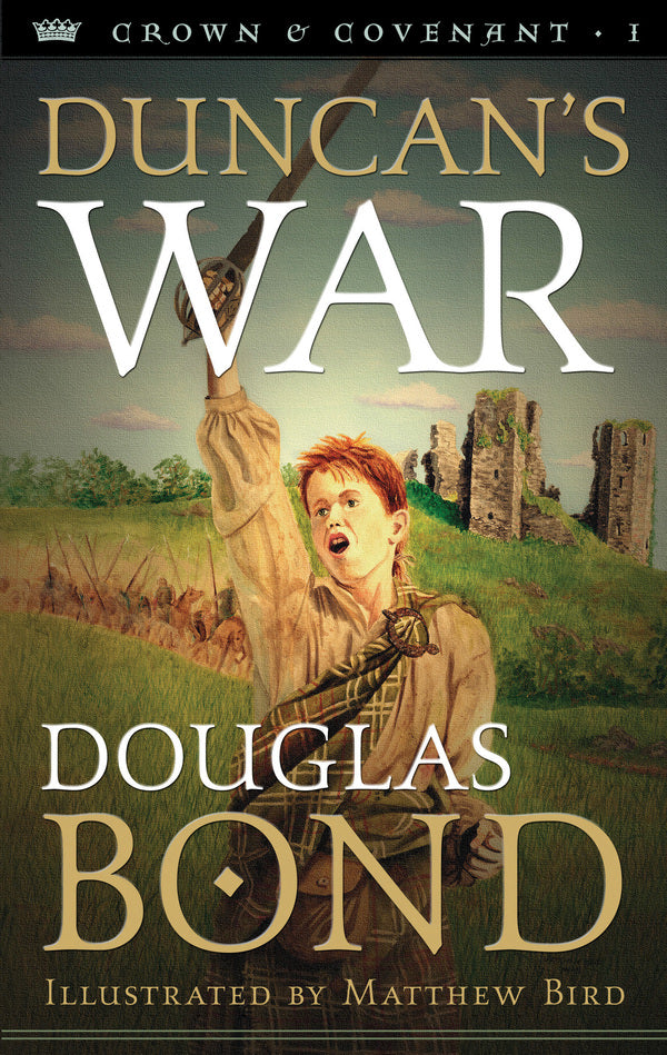 Duncan's War - Crown and Covenant, Vol. 1