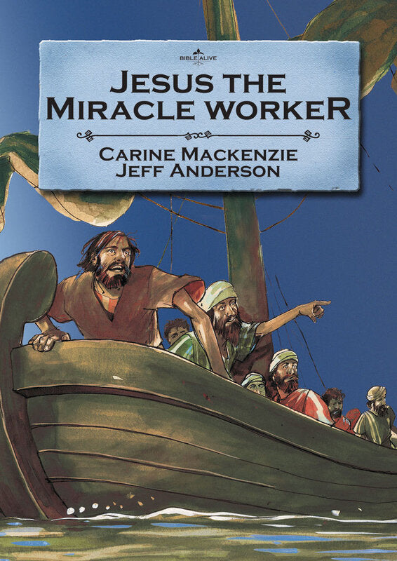 Jesus the Miracle Worker - Bible Alive Series