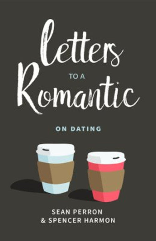 Letters to a Romantic: On Dating