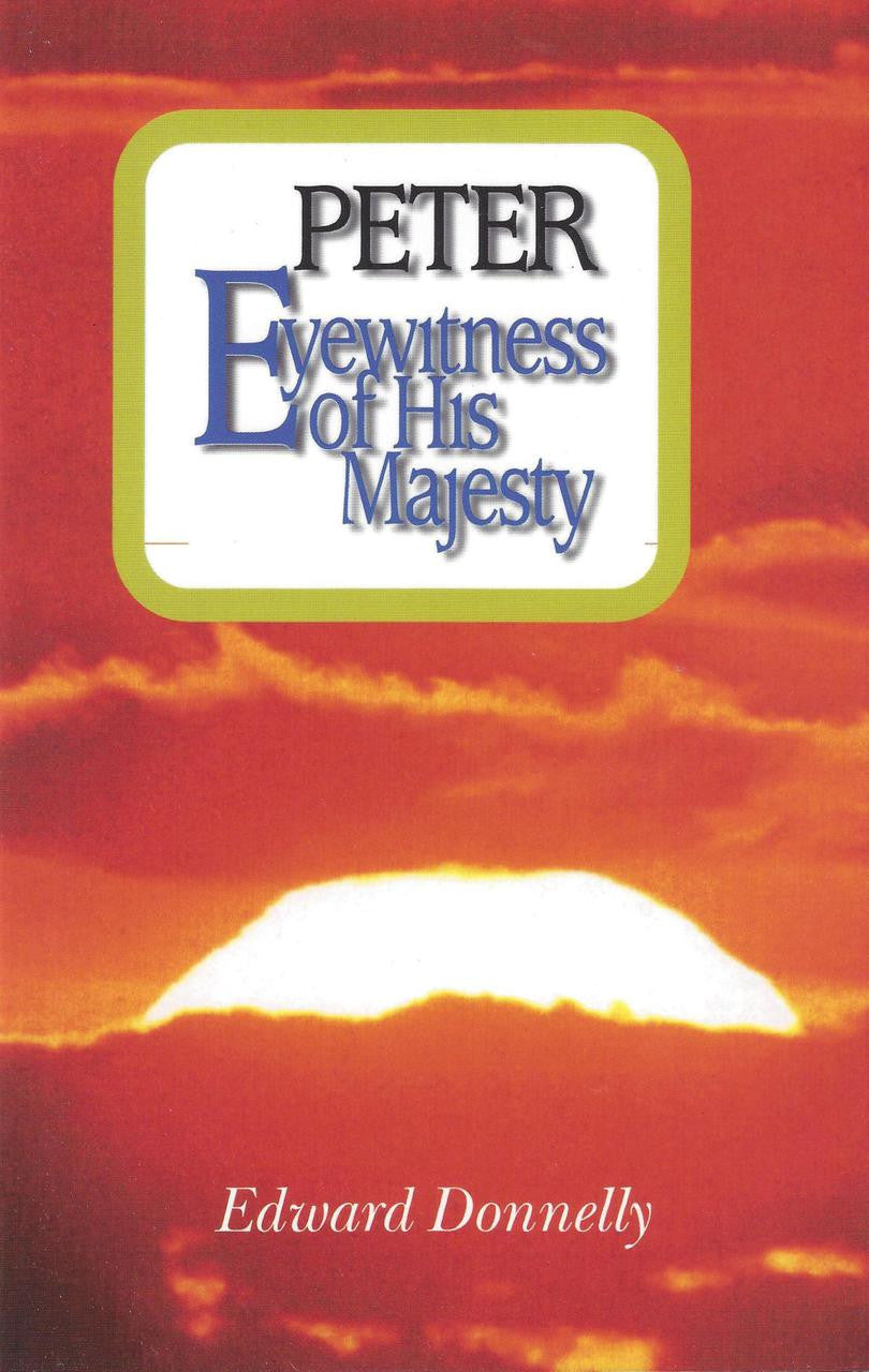 Peter: Eyewitness to His Majesty