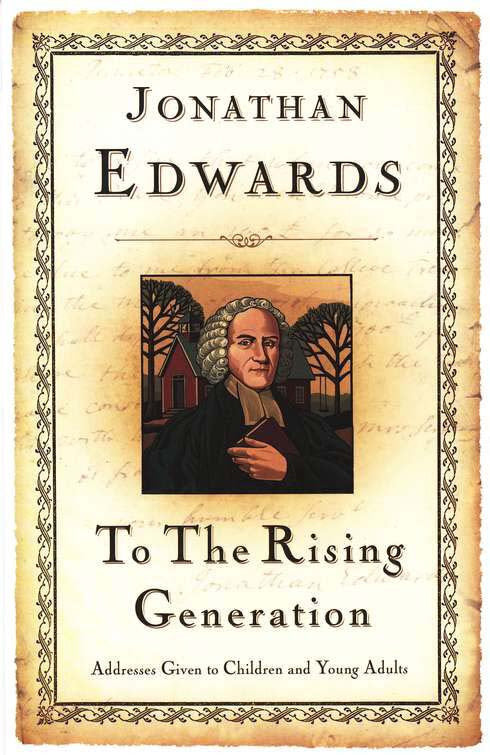 To the Rising Generation: Addresses Given to Children and Young Adults