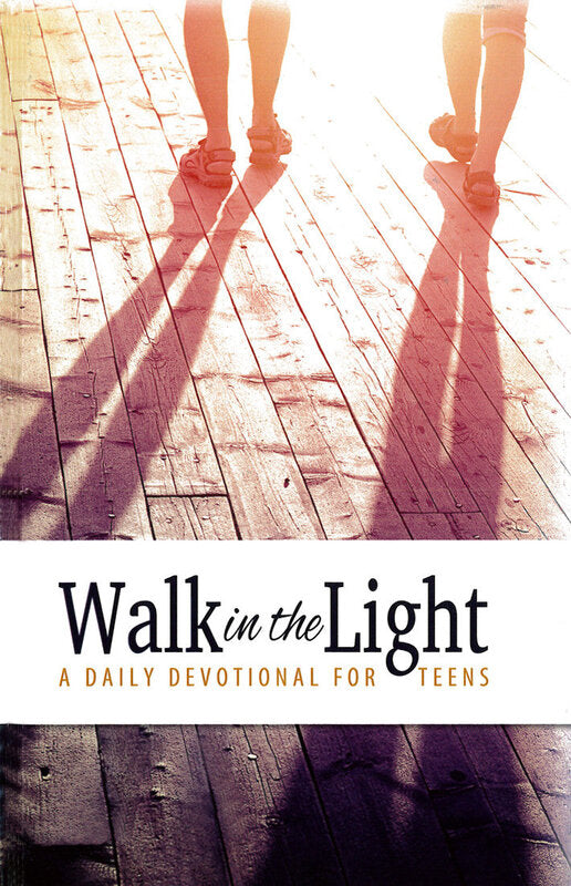 Walk in the Light: A Daily Devotional for Teens