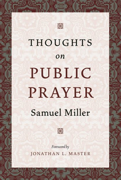 Thoughts on Public Prayer (Miller) - BOT