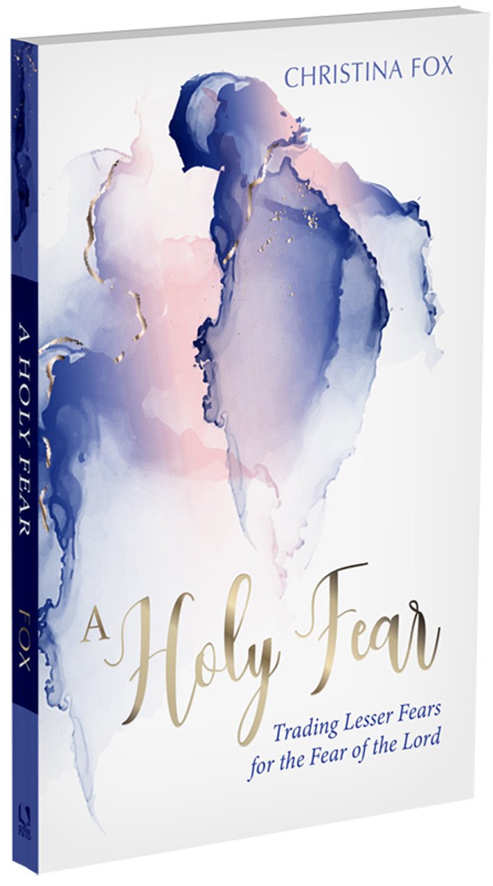 Christina Fox book A Holy Fear: Trading Lesser Fears for the Fear of the Lord