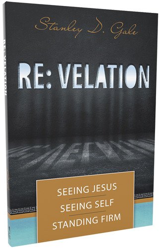 stanley gale revelation seeing Jesus seeing self book